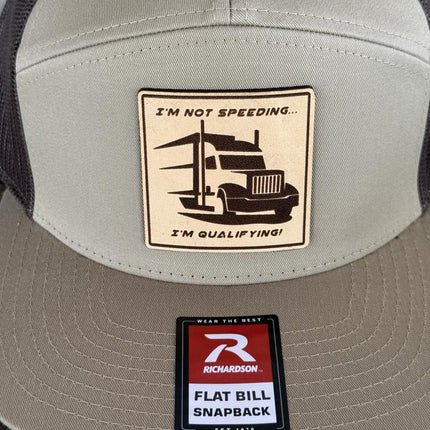 Funny Trucker Hat, I'm Not Speeding I'm Qualifying Hat, Leather Patch Hat, Richardson 168 Flat Bill Snapback, Gift for Truck Drivers - Patch Palooza